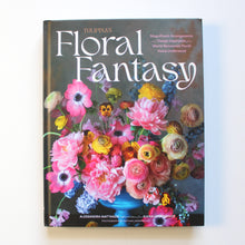 Load image into Gallery viewer, Tulipina&#39;s Floral Fantasy: Magnificent Arrangements and Design Inspiration from World-Renowned Florist Kiana Underwood
