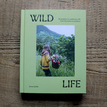 Load image into Gallery viewer, Wild Life - 50 Projects to Rewind yourself from Home to Outdoors
