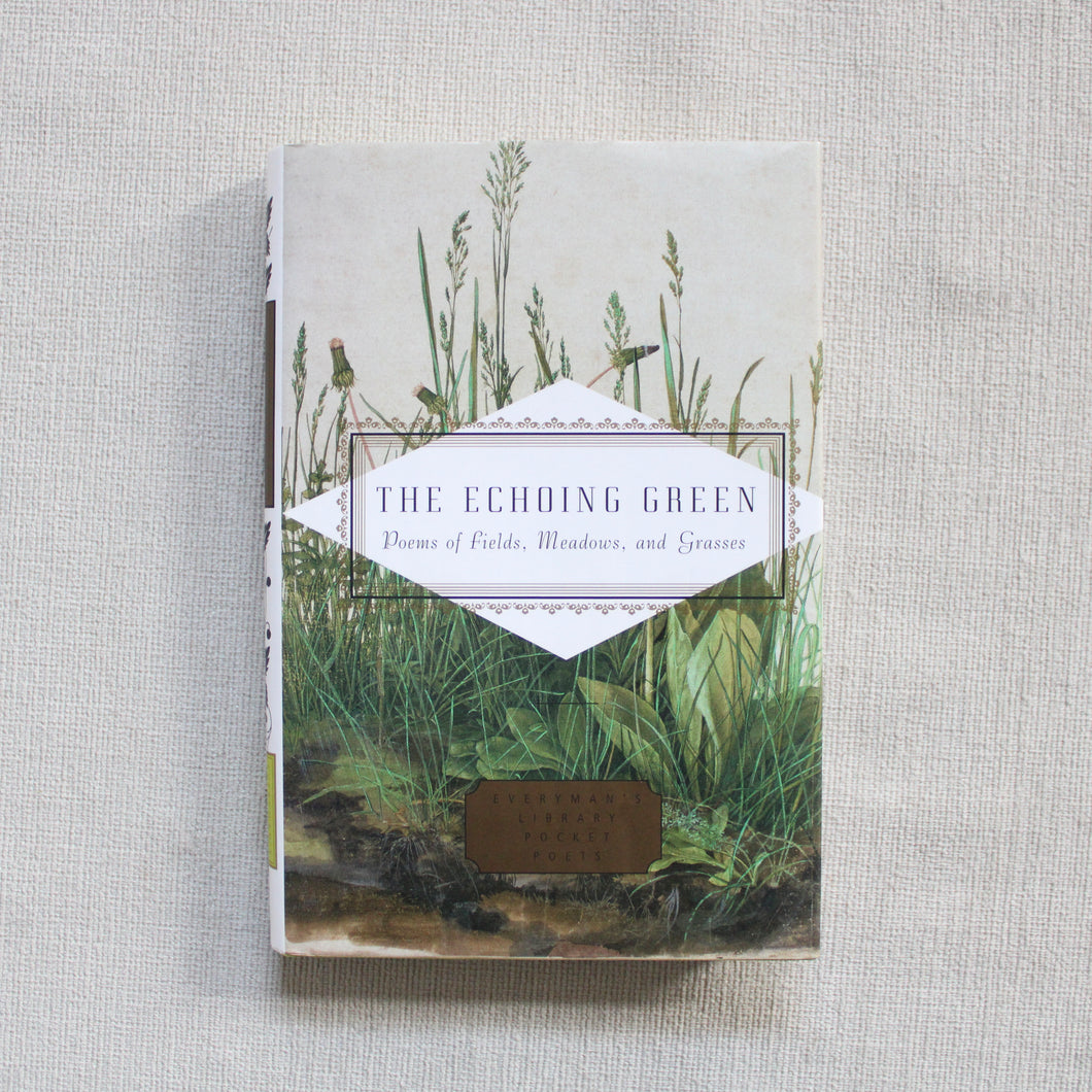 The Echoing Green: Poems of Fields, Meadows and Grasses