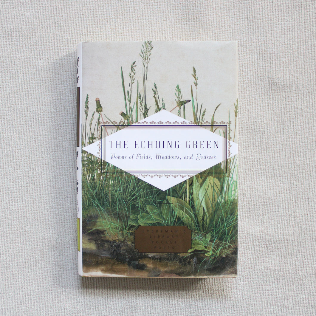 The Echoing Green: Poems of Fields, Meadows and Grasses