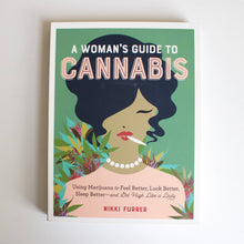 Load image into Gallery viewer, A Woman&#39;s Guide to Cannabis
